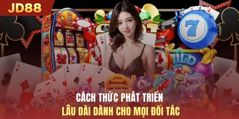 Cách thức phát triển lâu dài dành cho mọi đối tác