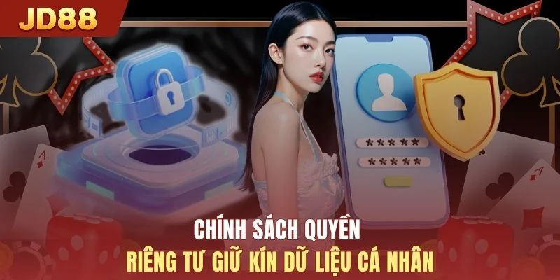 Chính sách quyền riêng tư giữ kín dữ liệu cá nhân