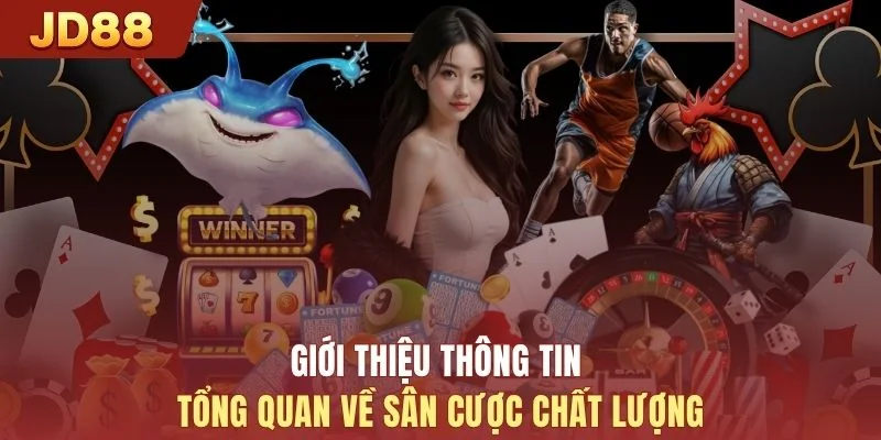 Giới thiệu thông tin tổng quan về sân cược chất lượng
