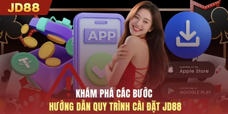Khám phá các bước hướng dẫn quy trình cài đặt JD88 