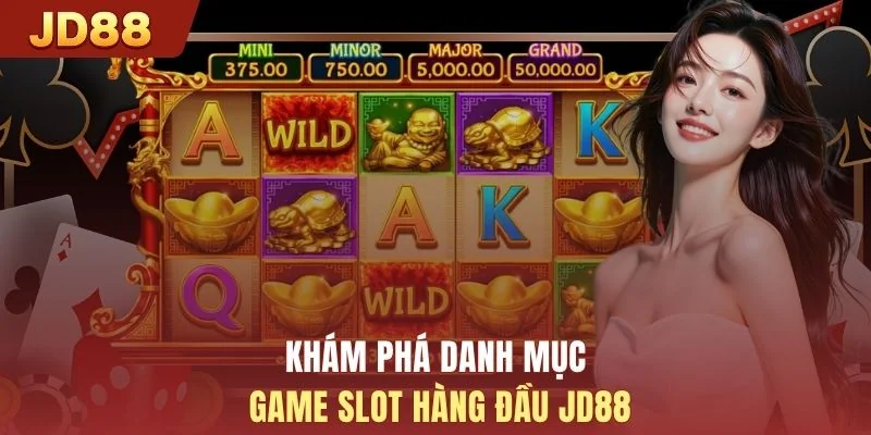 Khám phá danh mục game slot hàng đầu JD88