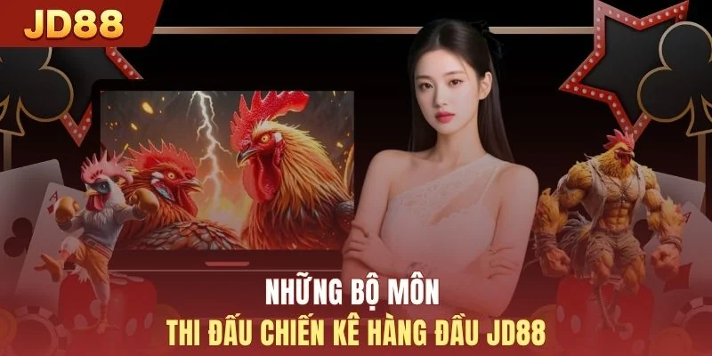 Những bộ môn thi đấu chiến kê hàng đầu JD88
