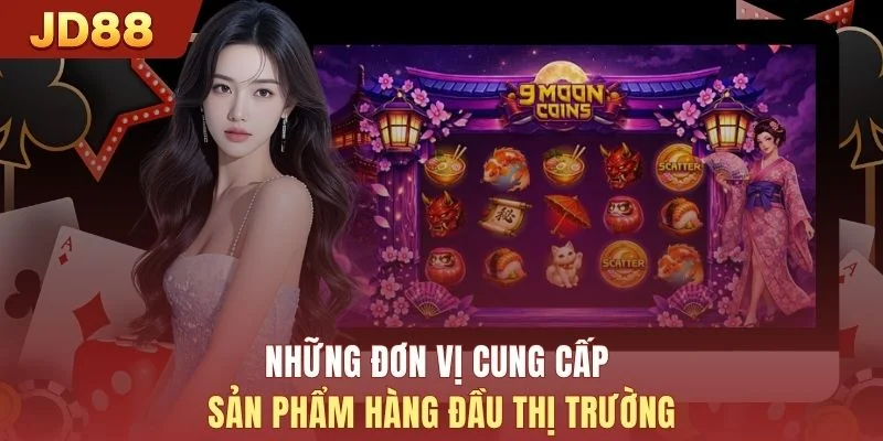 Những đơn vị cung cấp sản phẩm hàng đầu thị trường