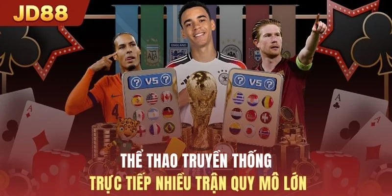Thể thao truyền thống trực tiếp nhiều trận quy mô lớnThể thao truyền thống trực tiếp nhiều trận quy mô lớn